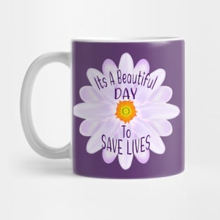 It's A Beautiful Day To Save Lives Mug